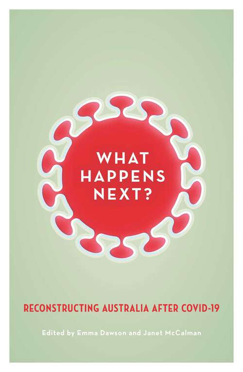 Book cover of What Happens Next?: Reconstructing Australia after COVID-19