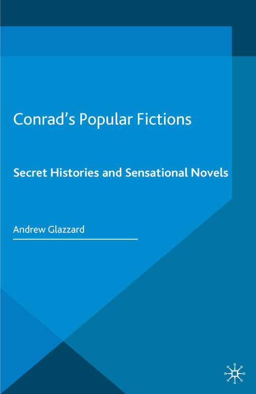Book cover of Conrad’s Popular Fictions: Secret Histories and Sensational Novels (1st ed. 2016)