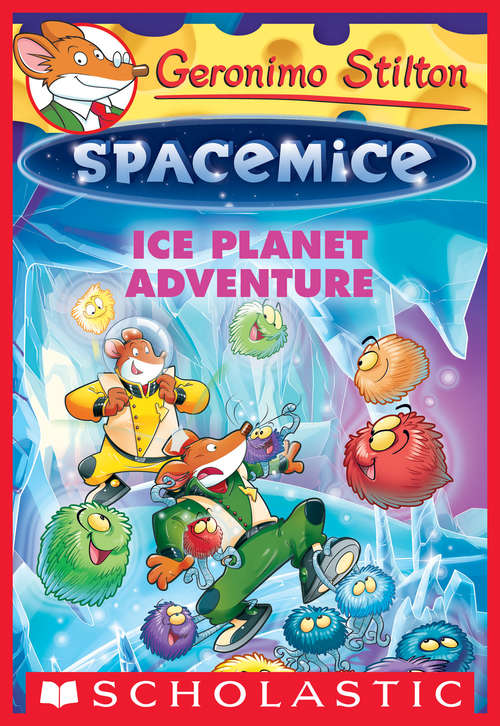 Book cover of Geronimo Stilton Spacemice #3: Ice Planet Adventure (Geronimo Stilton Spacemice #3)