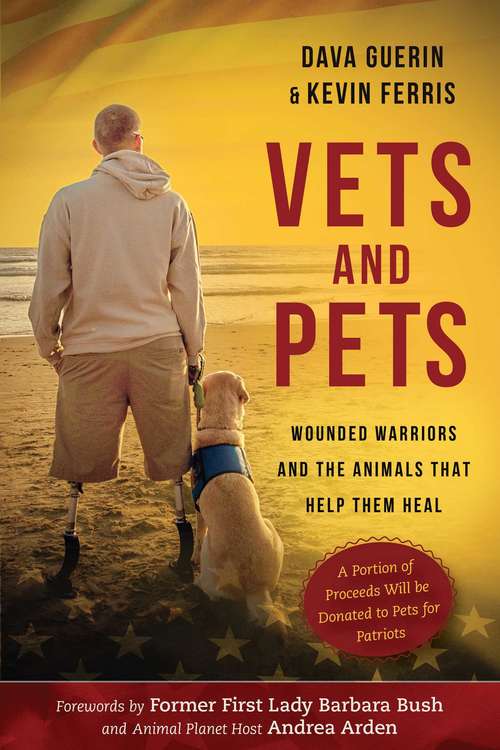 Book cover of Vets and Pets: Wounded Warriors and the Animals That Help Them Heal