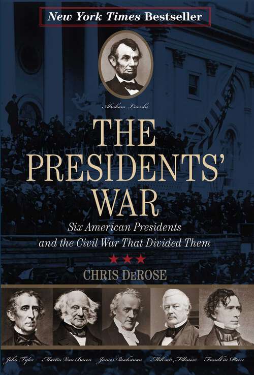Book cover of The Presidents' War: Six American Presidents and the Civil War That Divided Them (New York Times Best Seller)