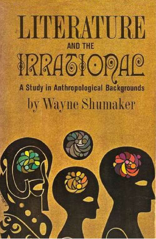 Book cover of Literature And The Irrational; A Study In Anthropological Backgrounds