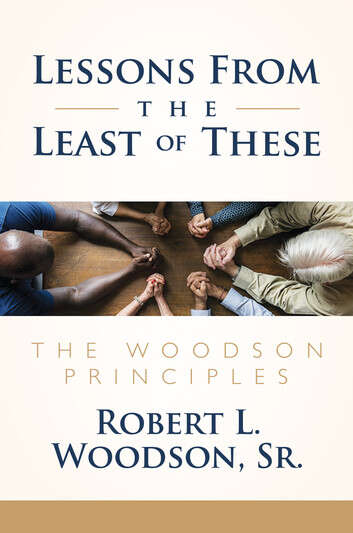 Book cover of Lessons From the Least of These: The Woodson Principles