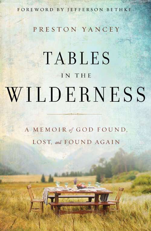 Book cover of Tables in the Wilderness: A Memoir of God Found, Lost, and Found Again