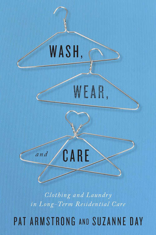 Wash, Wear, and Care: Clothing and Laundry in Long-Term Residential Care