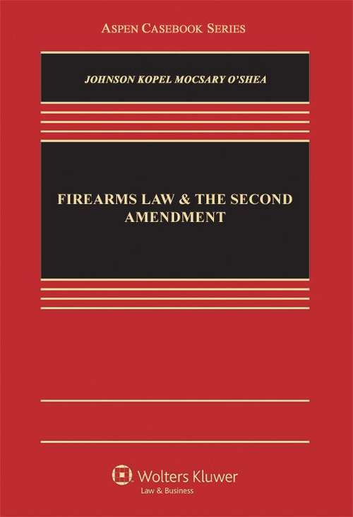 Firearms Law and the Second Amendment