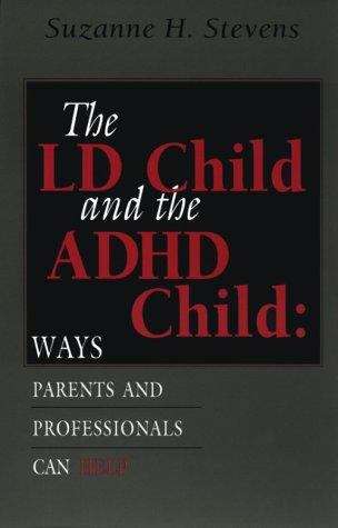 Book cover of The LD Child and the ADHD Child: Ways Parents and Professionals Can Help