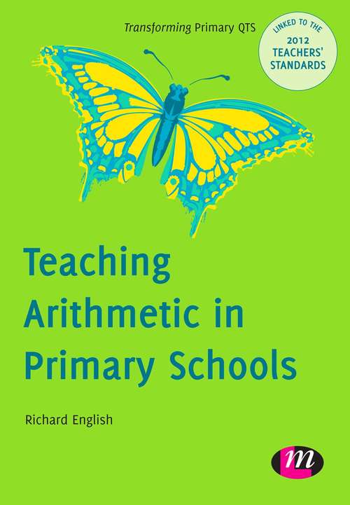 Teaching Arithmetic in Primary Schools: Audit and Test (Transforming Primary QTS Series)