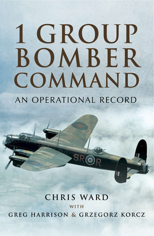 Book cover of 1 Group Bomber Command: An Operational Record