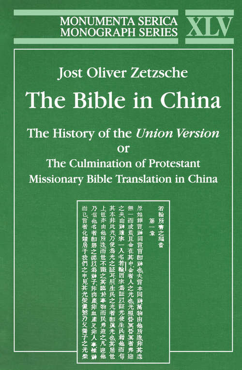 Book cover of Bible in China: The History of the Union Version or the Culmination of Protestant Missionary Bible Translation in China (Monumenta Serica Monograph Ser.)