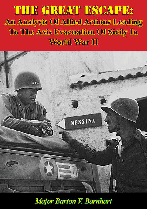 Book cover of The Great Escape: An Analysis Of Allied Actions Leading To The Axis Evacuation Of Sicily In World War II