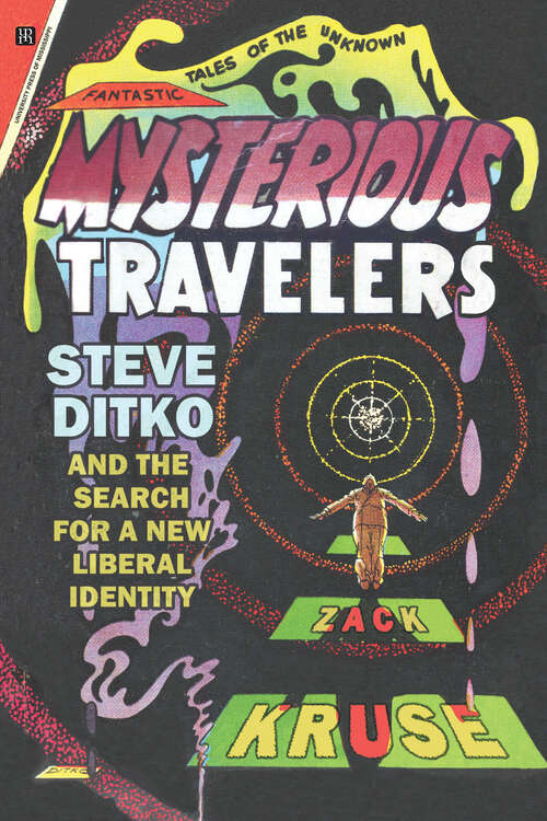Book cover of Mysterious Travelers: Steve Ditko and the Search for a New Liberal Identity (EPUB Single) (Great Comics Artists Series)