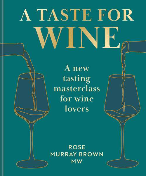 Book cover of A Taste for Wine: A new tasting masterclass for wine lovers