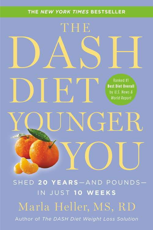Book cover of The DASH Diet Younger You: Shed 20 Years--and Pounds--in Just 10 Weeks