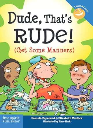 Book cover of Dude, That's Rude!: (Get Some Manners) (Laugh and Learn)