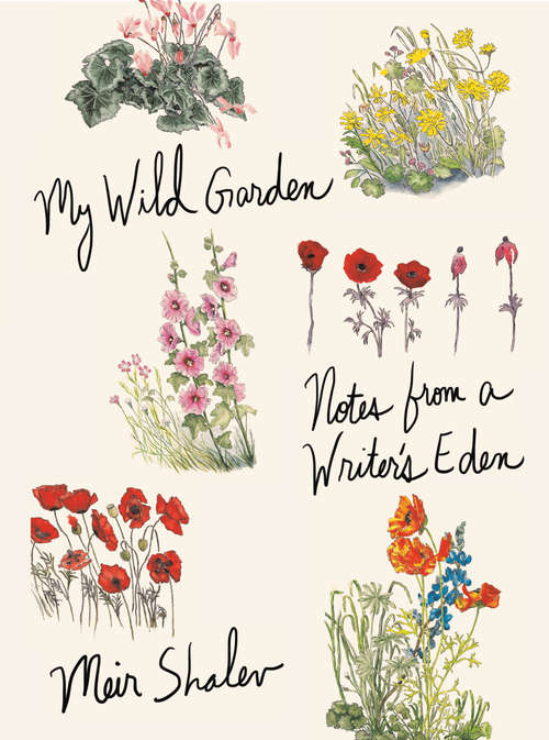 Book cover of My Wild Garden: Notes from a Writer's Eden