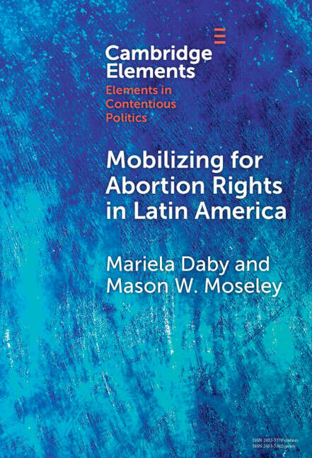 Book cover of Elements in Contentious Politics: Mobilizing for Abortion Rights in Latin America
