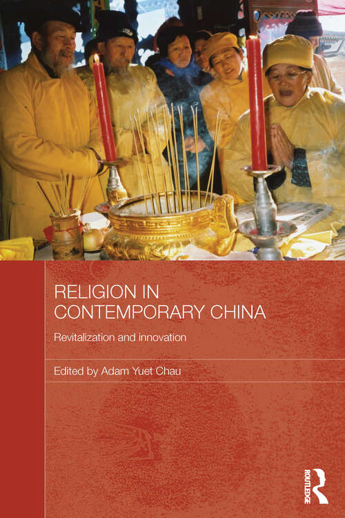 Book cover of Religion in Contemporary China: Revitalization and Innovation (Routledge Contemporary China Series)