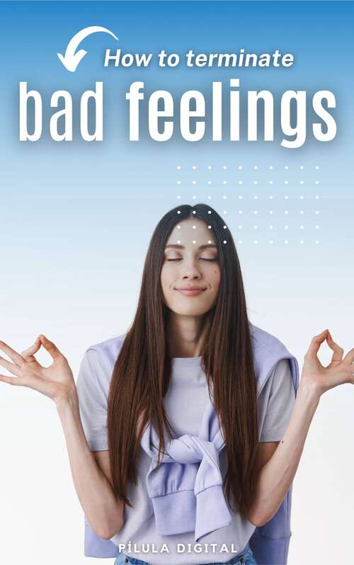 Book cover of How to terminate bad feelings