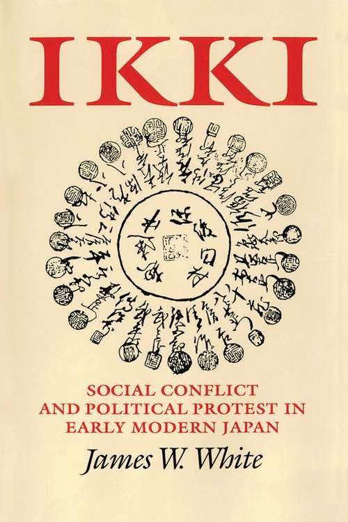 Book cover of Ikki: Social Conflict and Political Protest in Early Modern Japan
