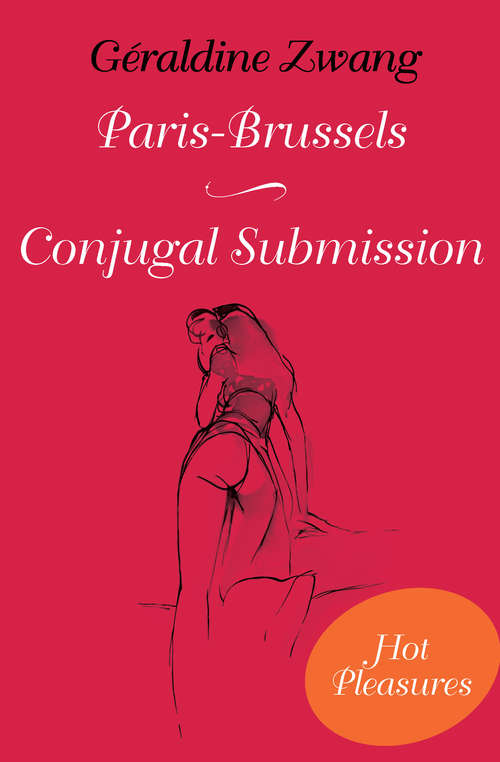 Book cover of Paris-Brussels and Conjugal Submission: Hot Pleasures