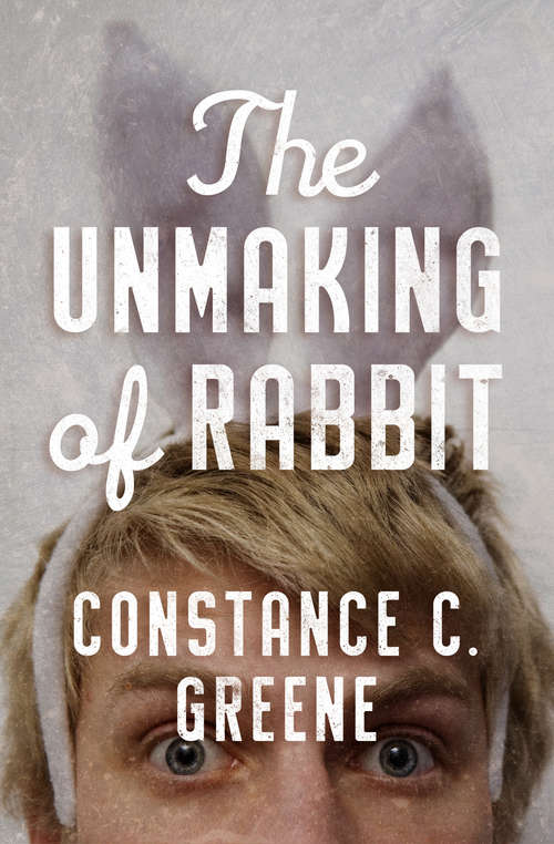 Book cover of The Unmaking of Rabbit