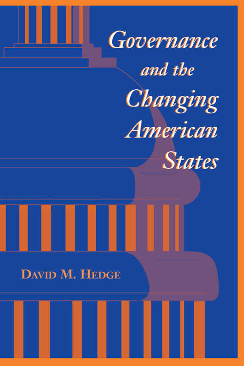 Governance And The Changing American States (Transforming American Politics Ser.)