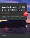 CompTIA Security+: Complete coverage of the new CompTIA Security+ (SY0-601) exam to help you pass on the first attempt, 2nd Edition