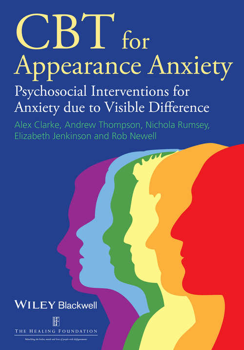CBT for Appearance Anxiety: Psychosocial Interventions for Anxiety due to Visible Difference