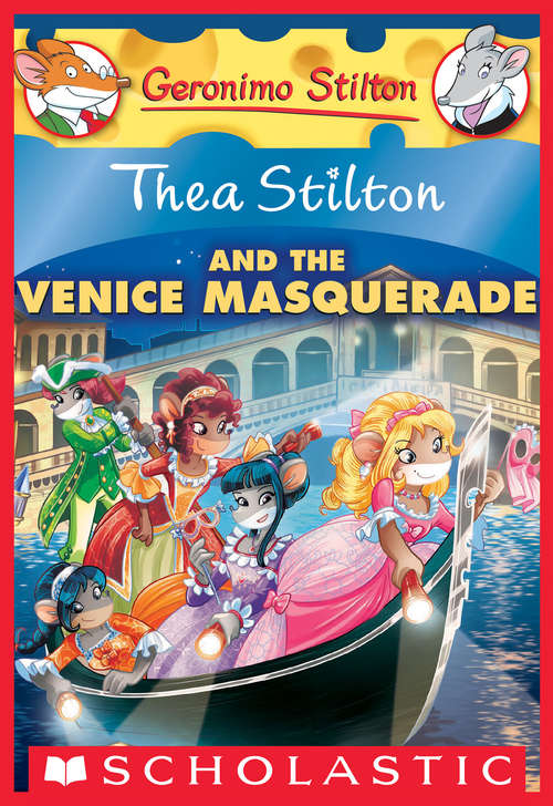 Book cover of Thea Stilton and the Venice Masquerade: A Geronimo Stilton Adventure (Thea Stilton Graphic Novels #26)