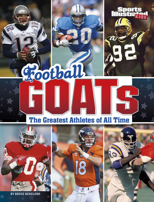Book cover of Football GOATs: The Greatest Athletes of All Time (Sports Illustrated Kids: GOATs)