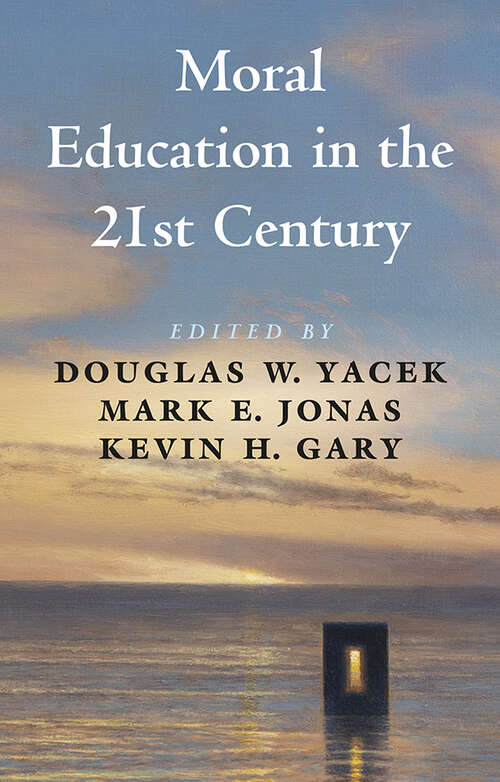 Book cover of Moral Education in the 21st Century