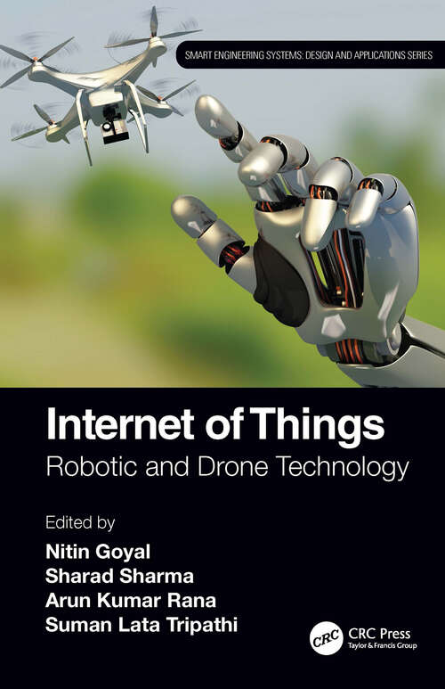 Internet of Things: Robotic and Drone Technology (Smart Engineering Systems)