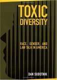 Book cover of Toxic Diversity: Race, Gender, and Law Talk in America