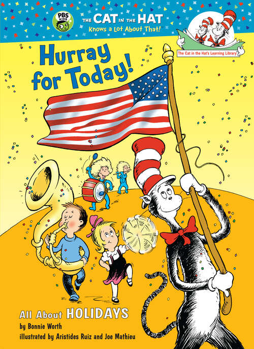 Book cover of Hurray for Today!: All About Holidays (Cat in the Hat's Learning Library)