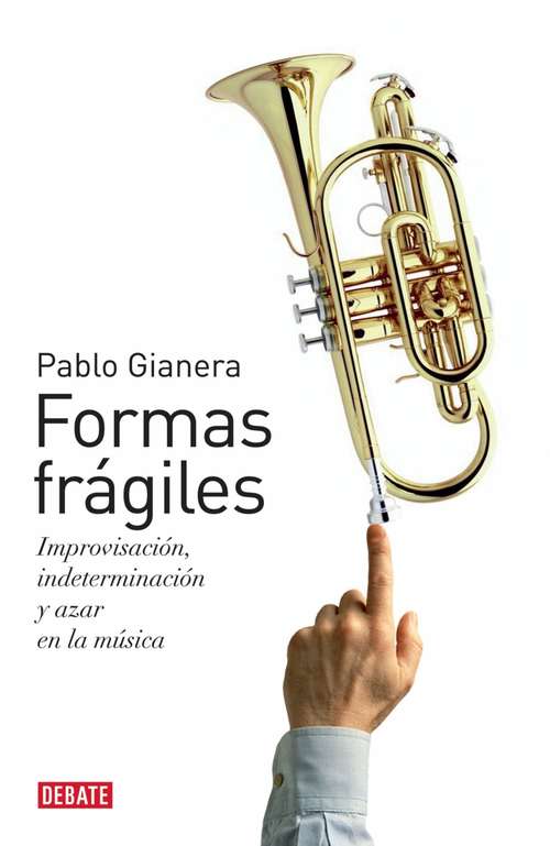 Book cover of Formas frágiles: Improvisación, indeterminación y azar en la música