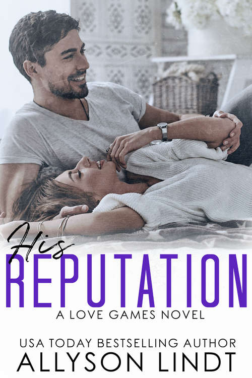 Book cover of His Reputation: A Billionaire Geek Romance (Love Games #3)