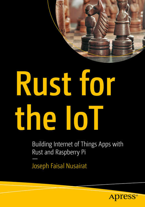 Book cover of Rust for the IoT: Building Internet of Things Apps with Rust and Raspberry Pi (1st ed.)