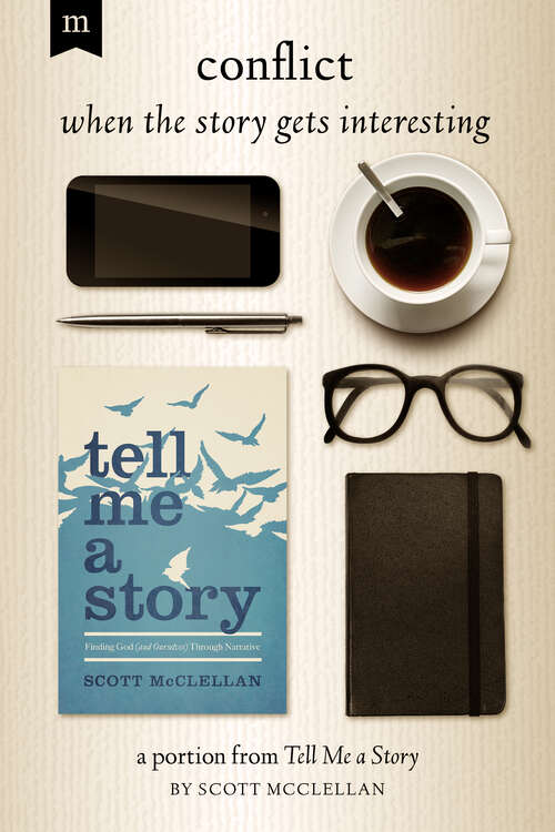 Book cover of Conflict... When the Story Gets Interesting: A Portion from Tell Me a Story (Digital Original)