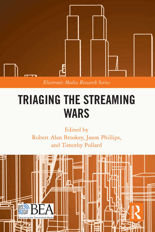Book cover of Triaging the Streaming Wars (Electronic Media Research Series)
