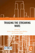 Triaging the Streaming Wars (Electronic Media Research Series)