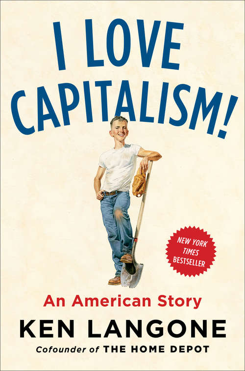Book cover of I Love Capitalism!: An American Story