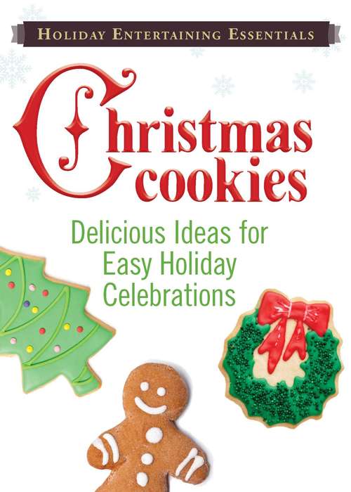 Book cover of Christmas Cookies: Delicious  ideas for easy holiday celebrations (Holiday Entertaining Essentials)