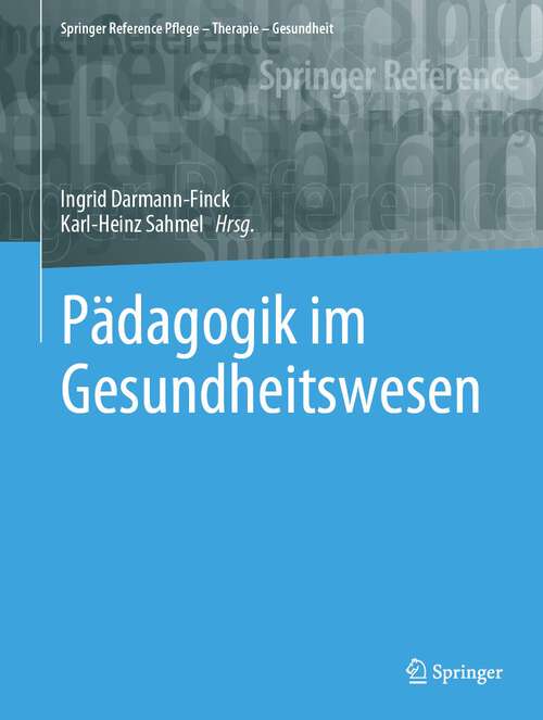Book cover of Pädagogik im Gesundheitswesen (1. Aufl. 2023) (Springer Reference Pflege – Therapie – Gesundheit)