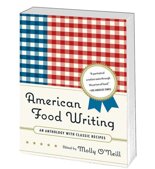 Book cover of American Food Writing: An Anthology with Classic Recipes