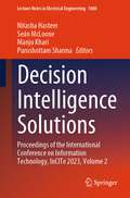 Decision Intelligence Solutions: Proceedings of the International Conference on Information Technology, InCITe 2023, Volume 2 (Lecture Notes in Electrical Engineering #1080)