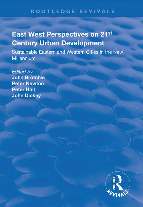 East West Perspectives on 21st Century Urban Development: Sustainable Eastern and Western Cities in the New Millennium (Routledge Revivals)