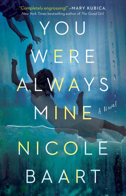 Book cover of You Were Always Mine: A Novel
