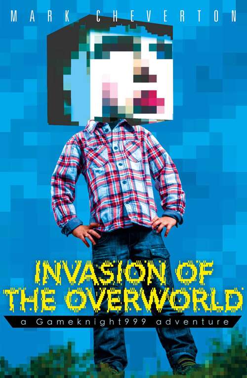 Book cover of Invasion of the Overworld: a Gameknight999 Adventure (Minecraft: Gameknight999 Ser.: Bk. 1)