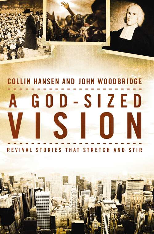 Book cover of A God-Sized Vision: Revival Stories that Stretch and Stir